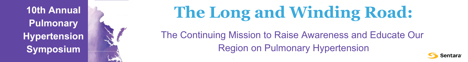 10th Annual Pulmonary Hypertension Symposium The Long and Winding Road: The Continued Mission to Raise Awareness and Educate Our Region on Pulmonary Hypertension Banner